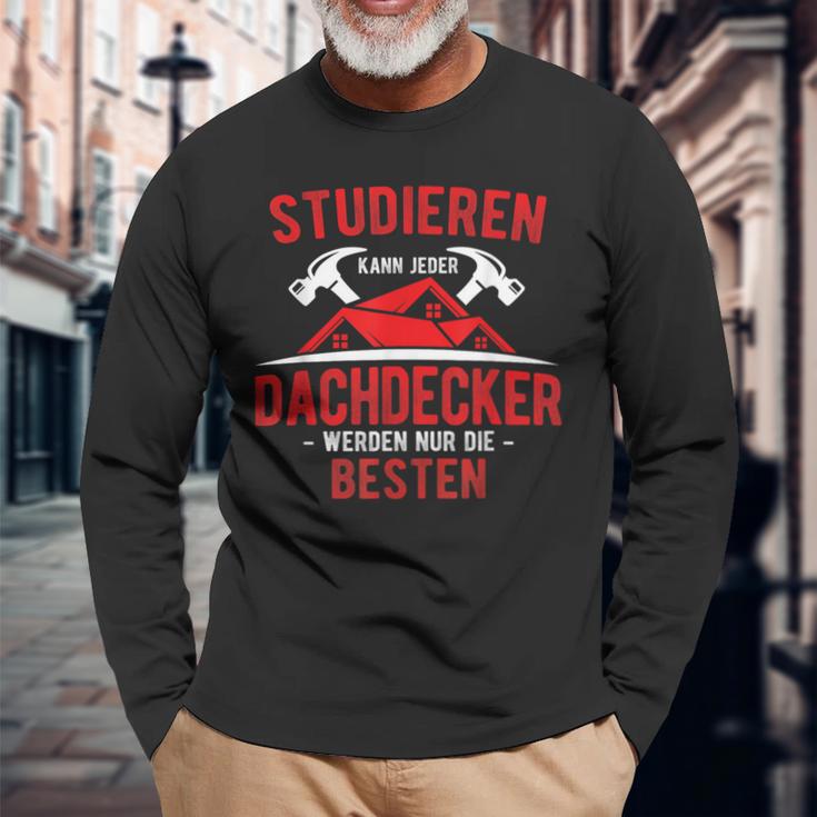 Studier Kann Jeder Dachdecker Werden Nur Die Beste S Langarmshirts Geschenke für alte Männer