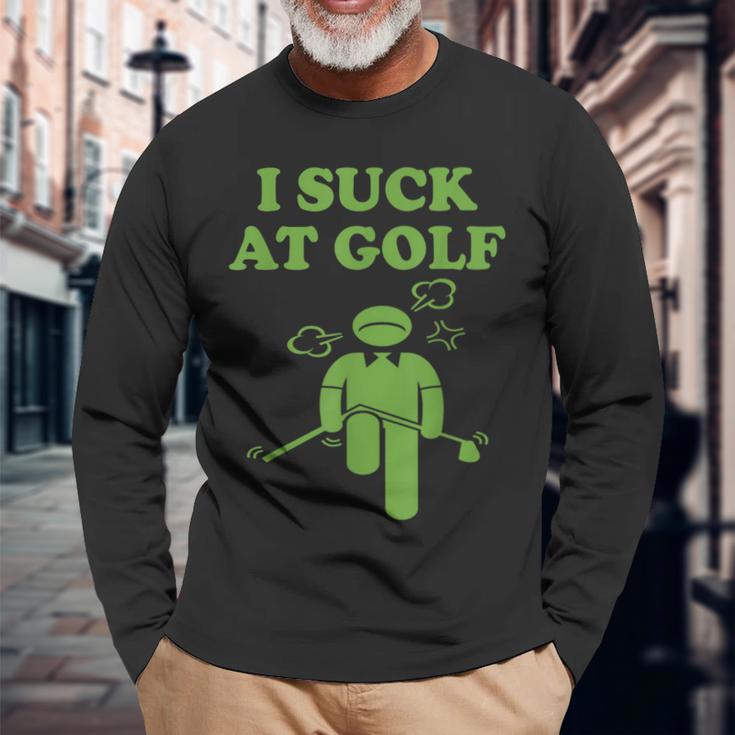 I Suck At Golf Loser Golfer Golf Buddy Friend Golfing Long Sleeve T-Shirt Gifts for Old Men