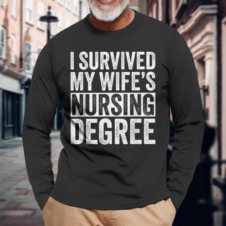 I Survived My Wife's Nursing Degree Nursing School Husband Long Sleeve T-Shirt Gifts for Old Men