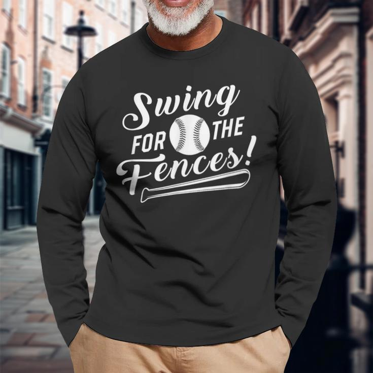 Swing For The Fences Baseball Bat Sports Enthusiast Long Sleeve T-Shirt Gifts for Old Men