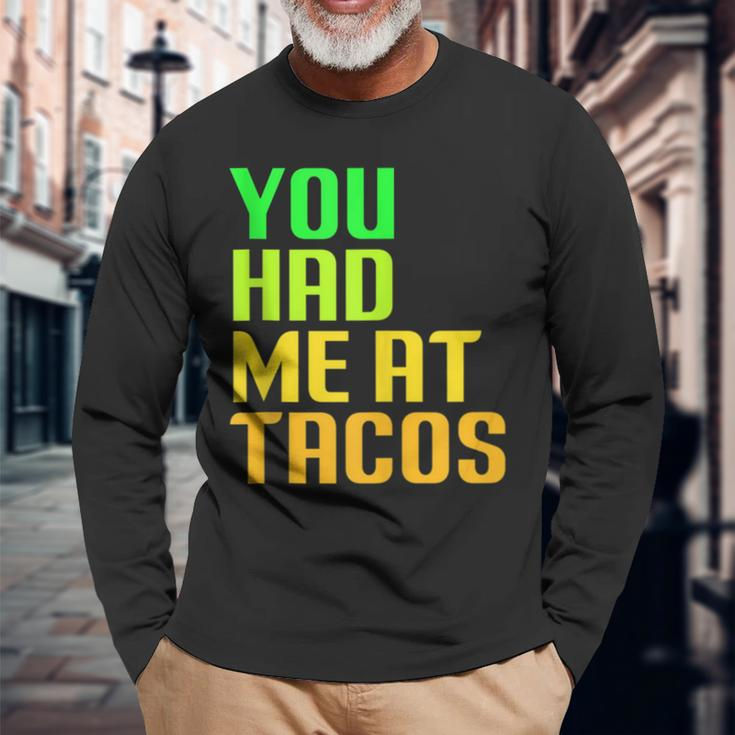 You Had Me At Tacos Taco Meme Mexican Food Lover Humor Long Sleeve T-Shirt Gifts for Old Men