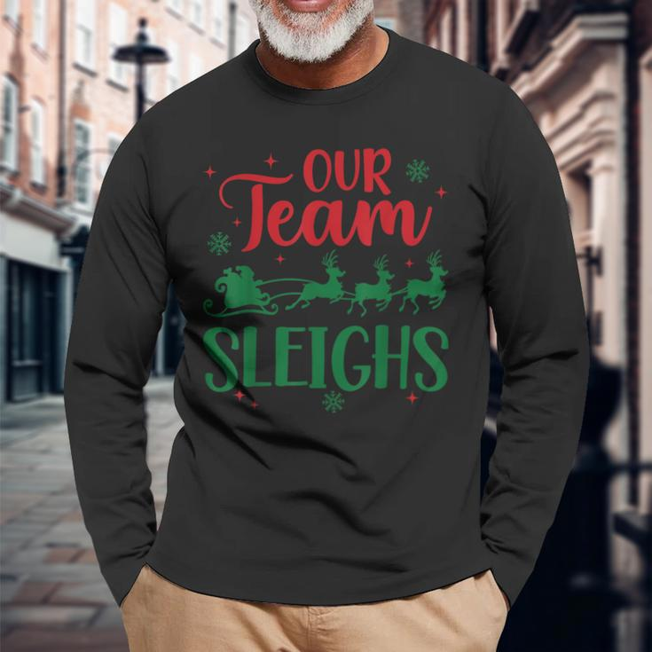 Our Team Sleighs Christmas Santa Reindeers Office Staff Long Sleeve T-Shirt Gifts for Old Men