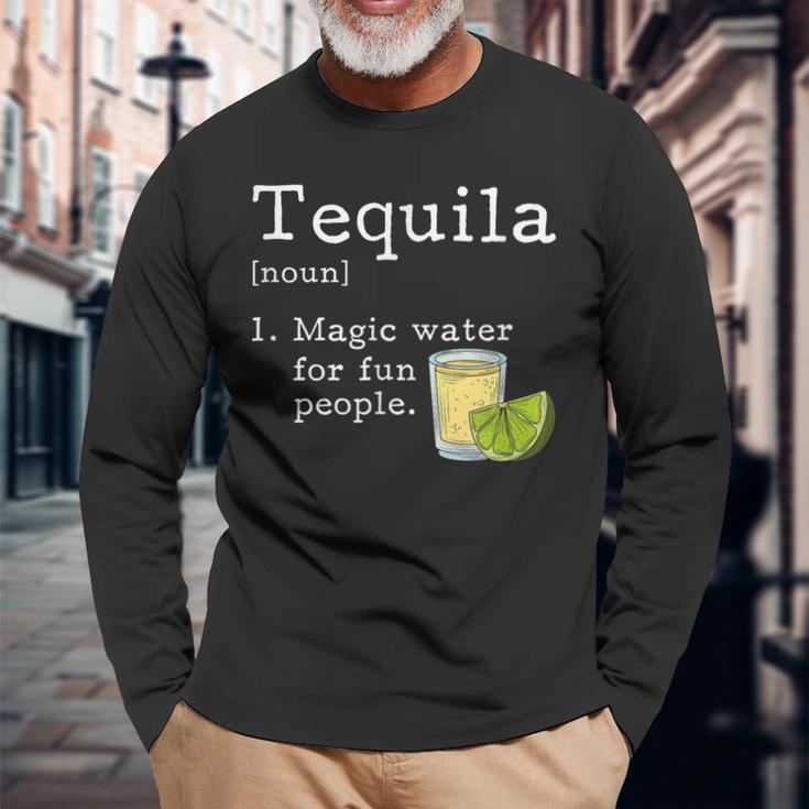 Tequila Definition Magic Water For Fun People Drinking Long Sleeve T-Shirt Gifts for Old Men