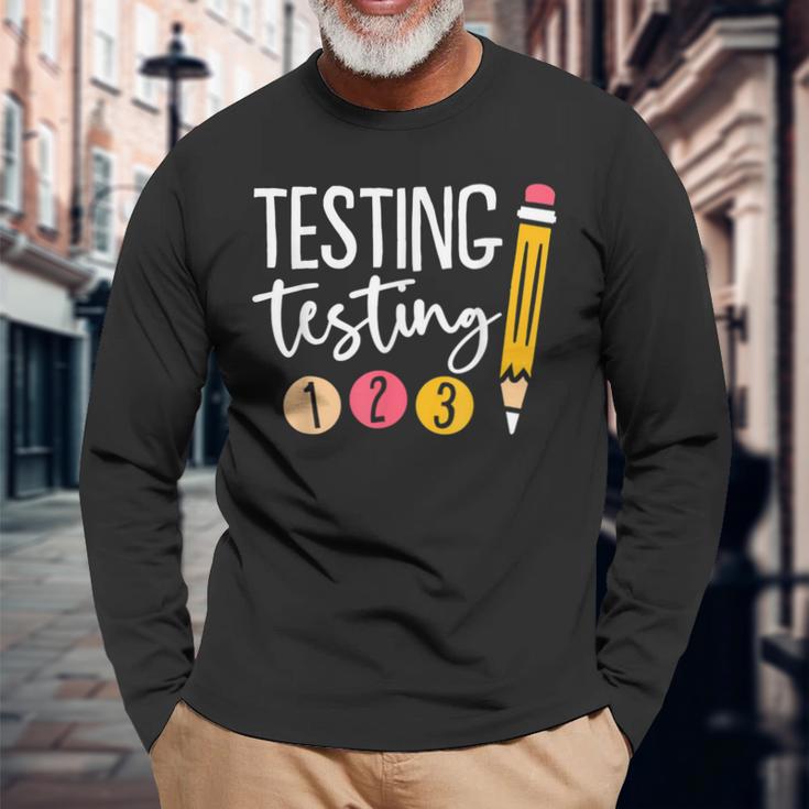 Testing Testing 123 Cute Test Day Long Sleeve T-Shirt Gifts for Old Men