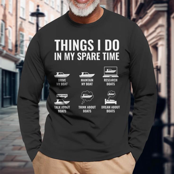 Things I Do In My Spare Time Boating Captain Boat Enthusiast Long Sleeve T-Shirt Gifts for Old Men