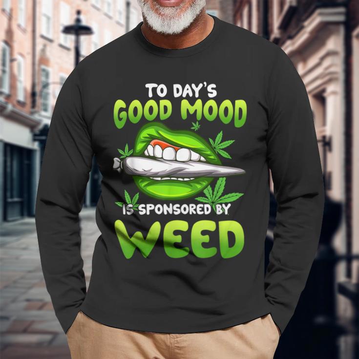 Todays Good Mood Is Sponsored By Weed Day Smoking Sexy Lips Long Sleeve T-Shirt Gifts for Old Men