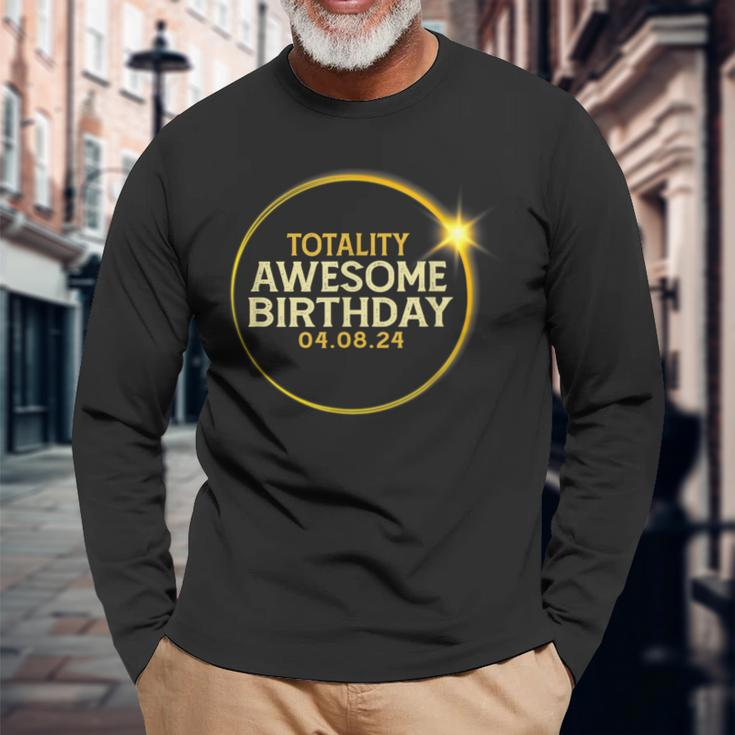 Total Solar Eclipse Totality Awesome Birthday April 8 2024 Long Sleeve T-Shirt Gifts for Old Men