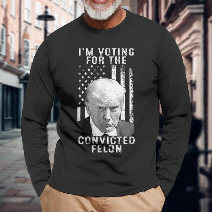Trump 2024 Convicted Felon I Am Voting Convicted Felon 2024 Long Sleeve T-Shirt Gifts for Old Men