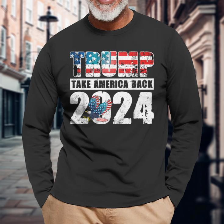 Trump 2024 Flag Take America Back 4Th Of July Trump 2024 Long Sleeve T-Shirt Gifts for Old Men