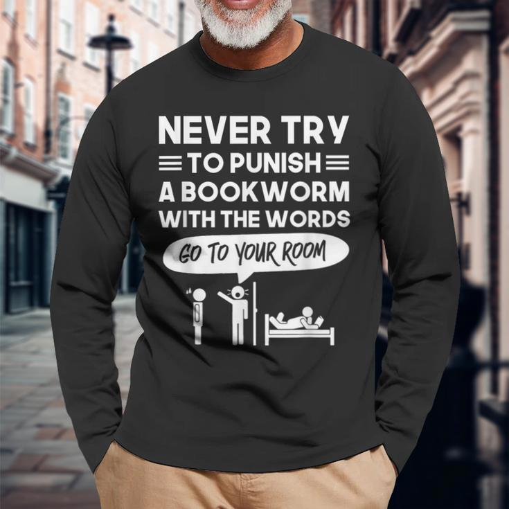 Never Try To Punish A Bookworm Long Sleeve T-Shirt Gifts for Old Men
