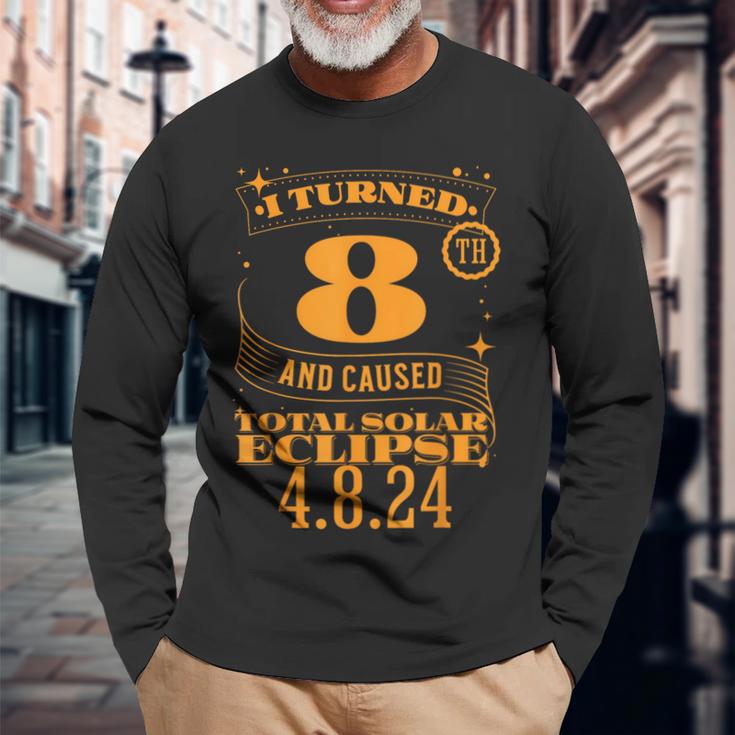 I Turned 8Th And Caused Total Solar Eclipse April 8Th 2024 Long Sleeve T-Shirt Gifts for Old Men