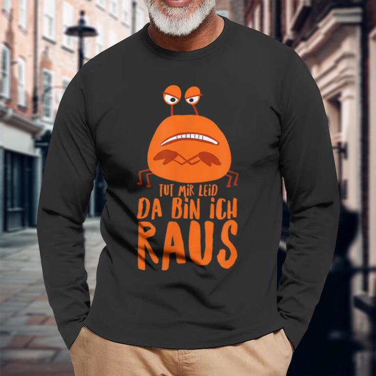 Tut Mir Leid Da Bin Ich Raus Krabbe Sagt Nein Langarmshirts Geschenke für alte Männer