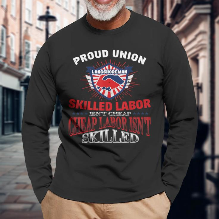 Union Longshoreman For Proud Labor Long Sleeve T-Shirt Gifts for Old Men