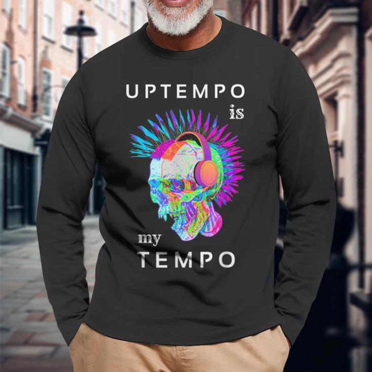 Uptempo Ist Meine Techno-Musik Hardtek Tek Schranz Drum N Bass Langarmshirts Geschenke für alte Männer