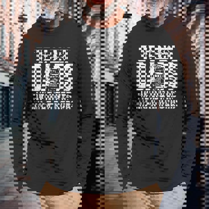 Vintage The Best Dads Have Daughters Who Are Truckers Father Long Sleeve T-Shirt Gifts for Old Men