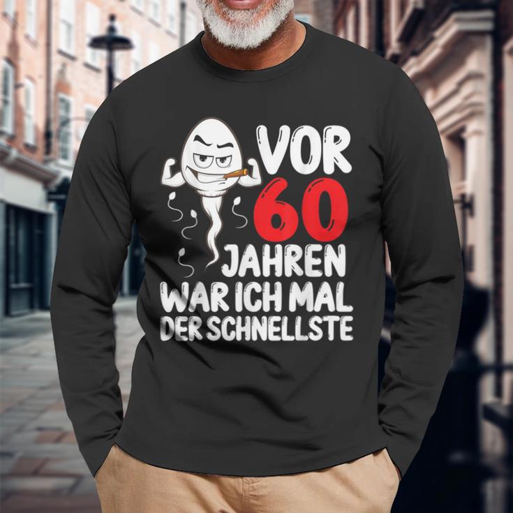 Vor 60 Jahren War Ich Mal Der Fastelste 60Th Birthday Langarmshirts Geschenke für alte Männer