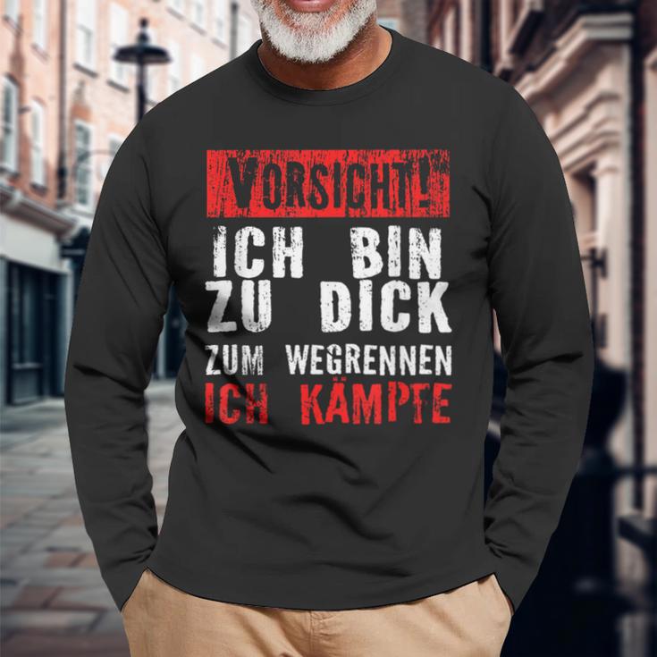 Vorsicht Ich Bin Zu Dick Zum Wegrennen Ich Kämpfe Langarmshirts Geschenke für alte Männer