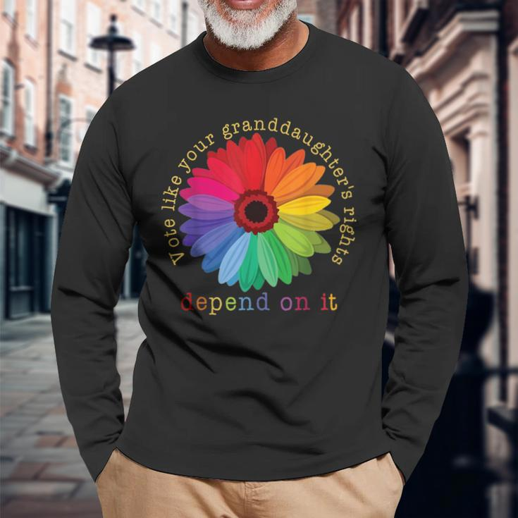 Vote Like Your Granddaughter's Rights Depend On It Long Sleeve T-Shirt Gifts for Old Men