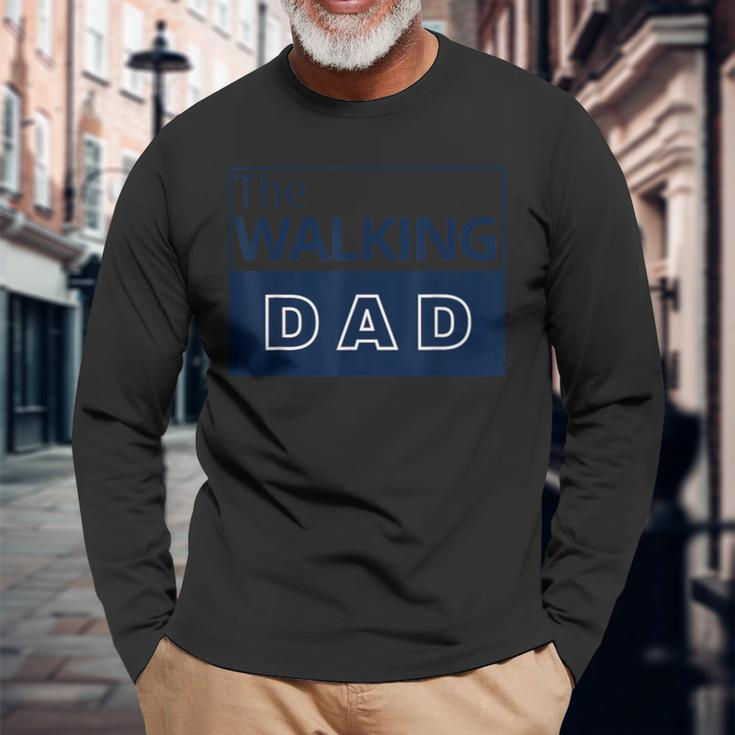 The Walking Dad Fathers Day Long Sleeve T-Shirt Gifts for Old Men