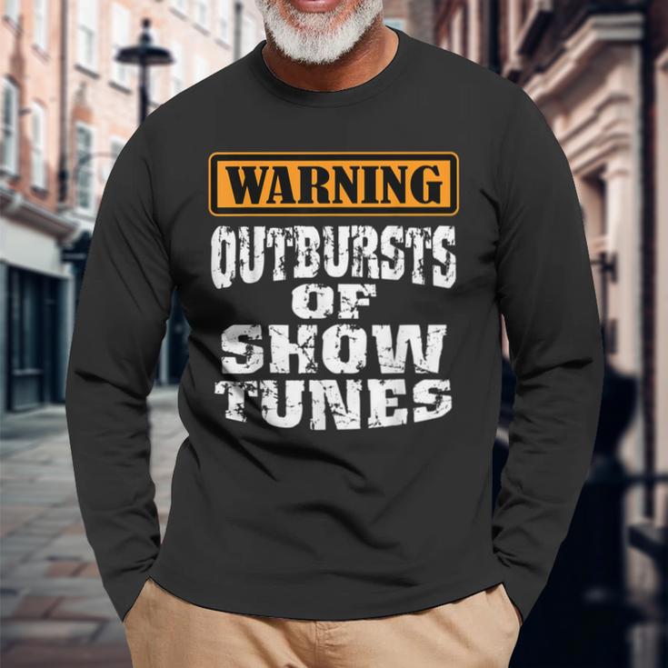 Warning Outbursts Of Show Tunes Acting Long Sleeve T-Shirt Gifts for Old Men