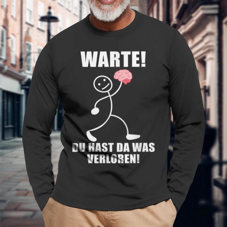 Warte Du Hast Was Verloren Brain Slogan Black Langarmshirts Geschenke für alte Männer