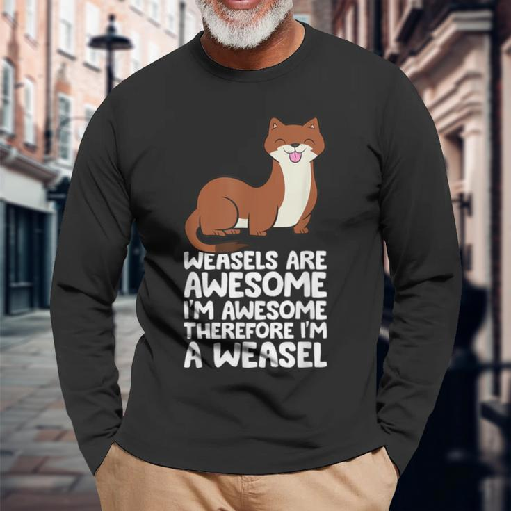 Weasels Are Awesome I'm Awesome Therefore I'm A Weasel Long Sleeve T-Shirt Gifts for Old Men