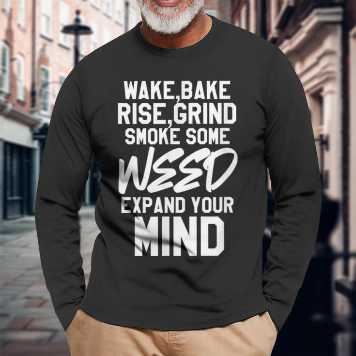 Weed Marijuana Wake Bake Rise Grind Smoke Some Weed Long Sleeve T-Shirt Gifts for Old Men
