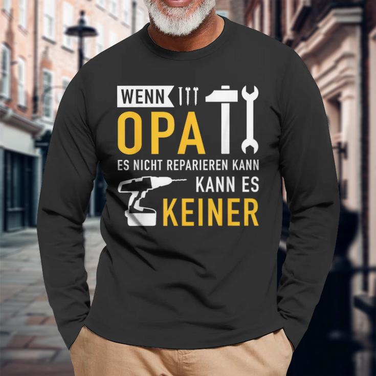 Wenn Opa Es Nicht Reparieren Kann Es Kein Langarmshirts Geschenke für alte Männer