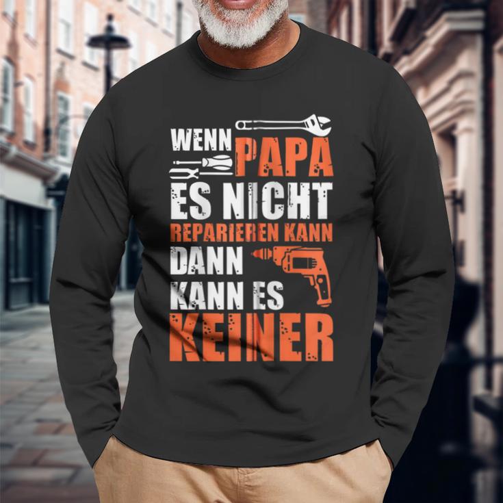 Wenn Papa Es Nicht Reparieren Kann Dann Kann Es Keiner Kapuzenjacke Langarmshirts Geschenke für alte Männer