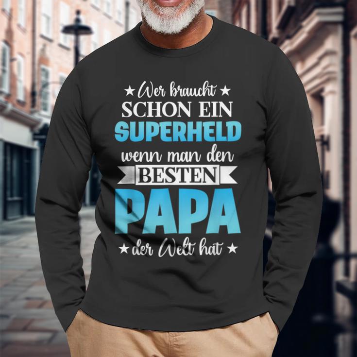 Wer Braucht Schon Ein Superhero Wenn Man Den Besten Papa Der Langarmshirts Geschenke für alte Männer