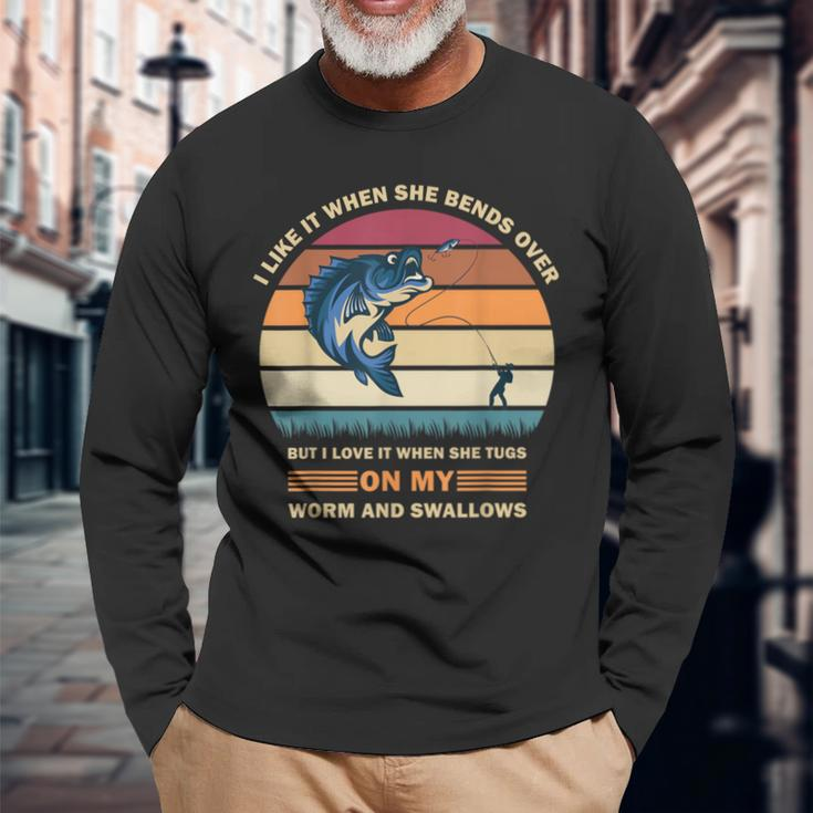 I Like It When She Bends Over But I Love It Fishing Long Sleeve T-Shirt Gifts for Old Men