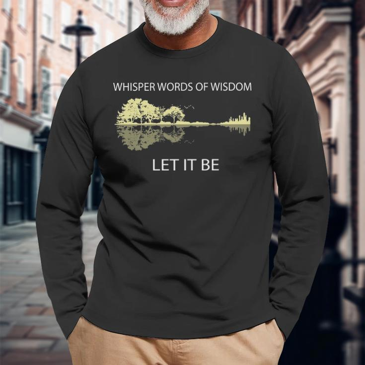 Whisper Words Of Wisdom Let It Be Guitar Lake Shadow Long Sleeve T-Shirt Gifts for Old Men