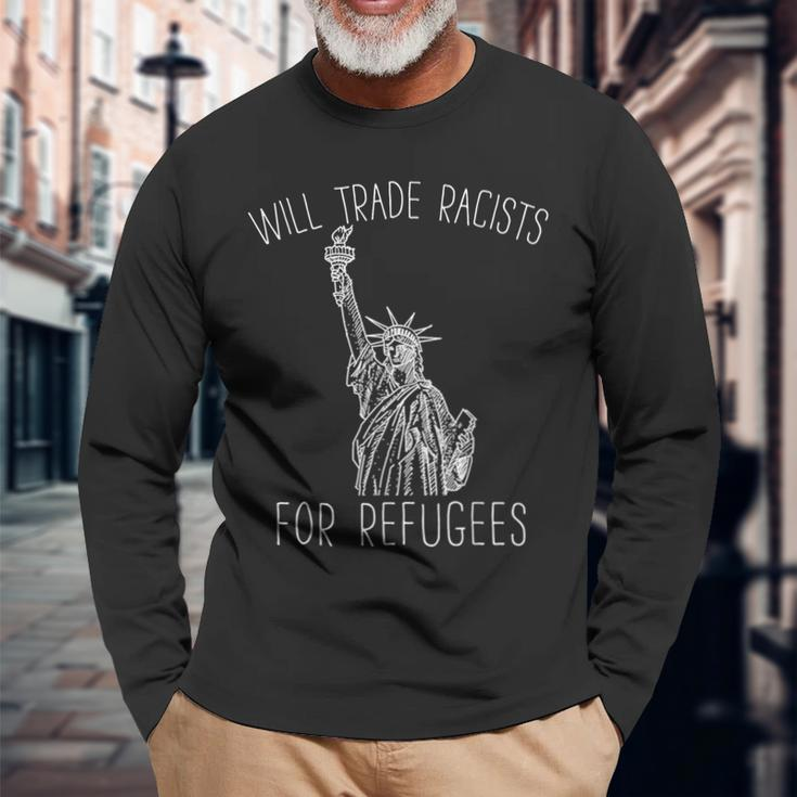 Will Trade Racist For Refugees Democrat Long Sleeve T-Shirt Gifts for Old Men