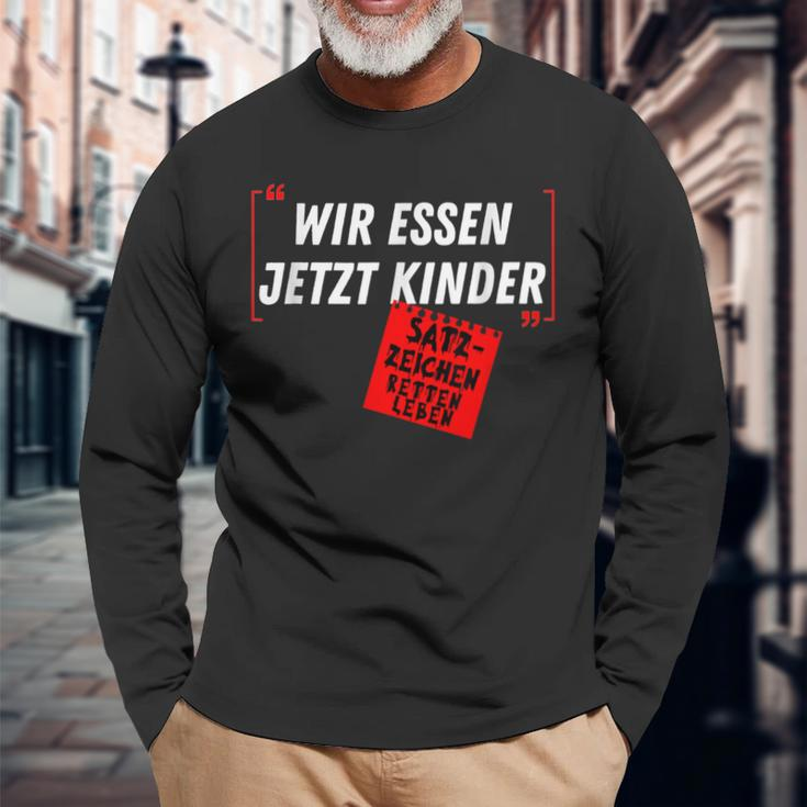 With Witz Saying Wir Essen Jetzt Kinder Punctuation Marks S Langarmshirts Geschenke für alte Männer