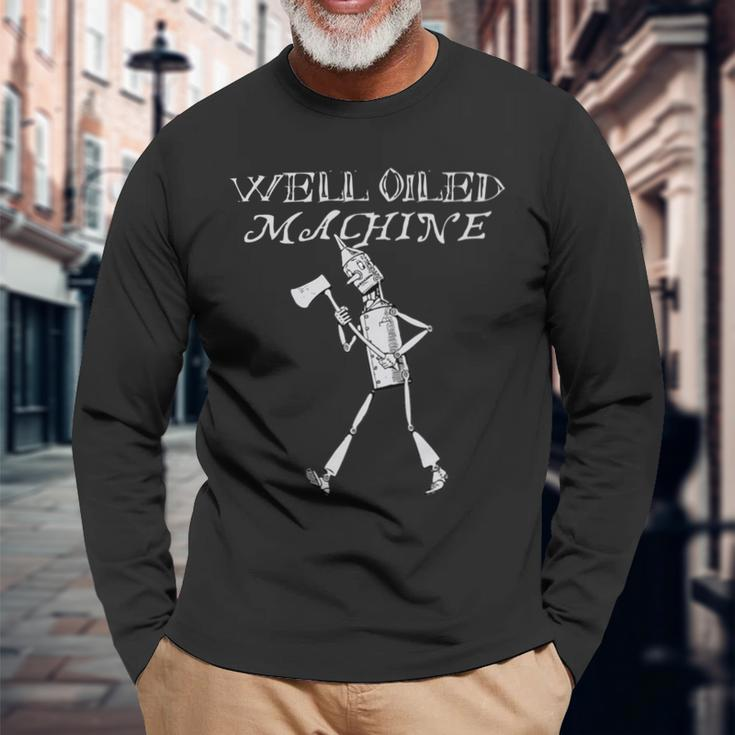 Wizard Of Oz -Oz Tin Man -Well Oiled Machine Long Sleeve T-Shirt Gifts for Old Men