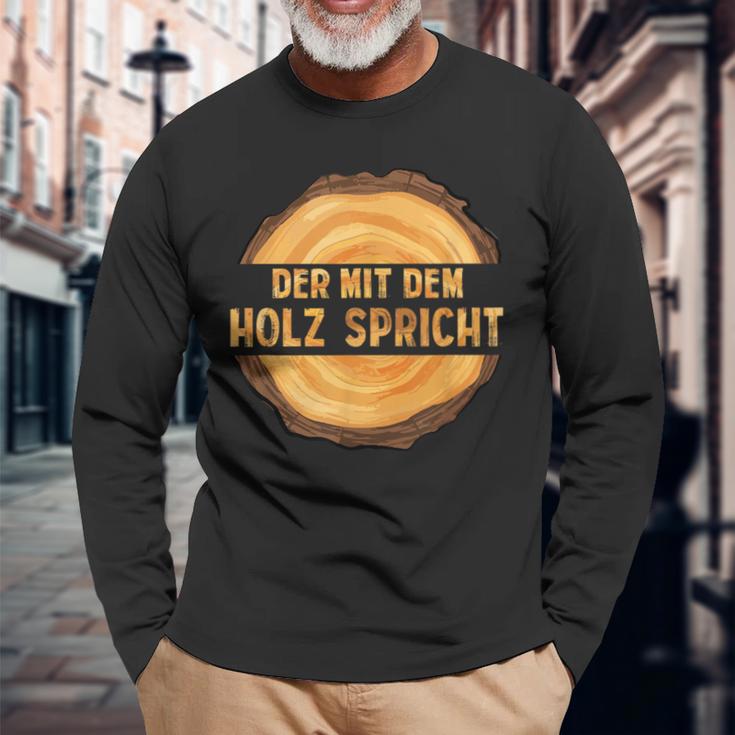 Wooden Der Mit Dem Holz Speaks German Langarmshirts Geschenke für alte Männer