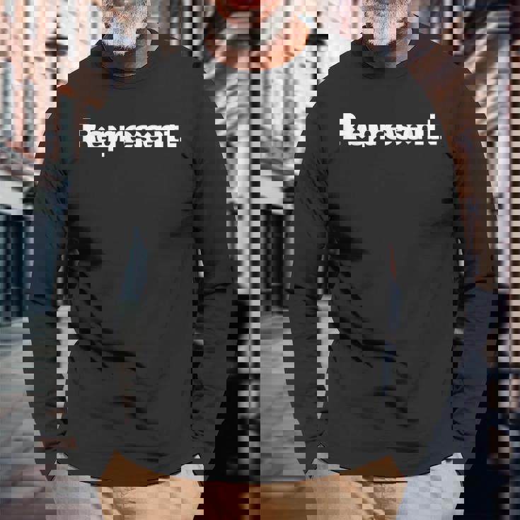 The Word Represent A That Says Represent Long Sleeve T-Shirt Gifts for Old Men