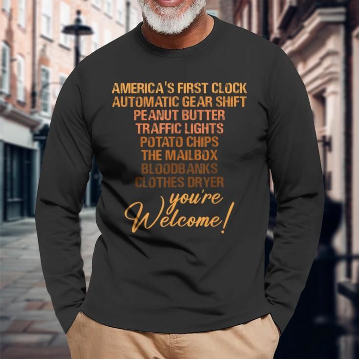 Youre Welcome Black History Month African Inventor Innovator Long Sleeve T-Shirt Gifts for Old Men