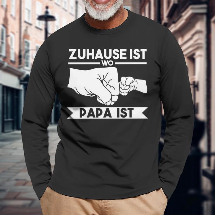 Zuhause Ist Wo Papa Ist Langarmshirts Geschenke für alte Männer