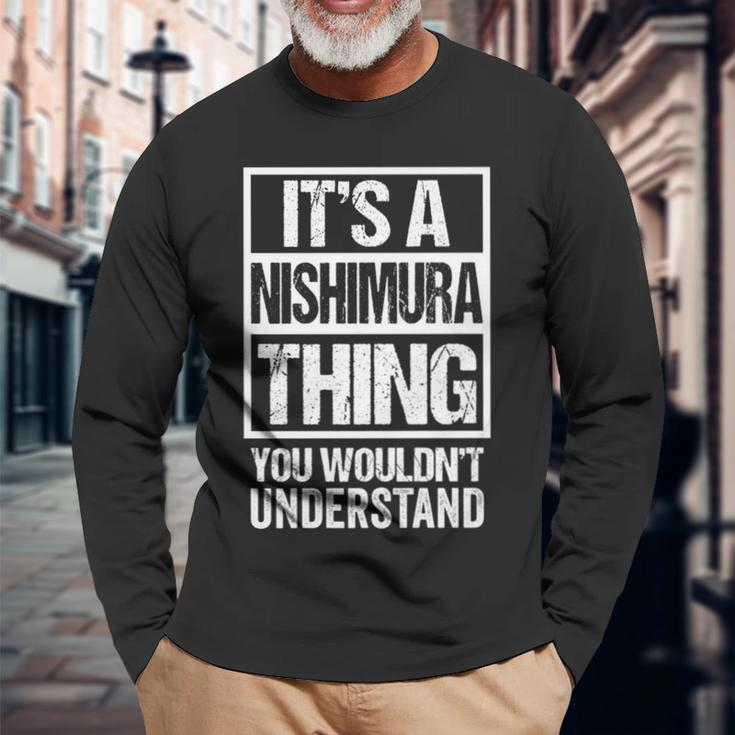 西村苗字名字 Nishimura Thing You Wouldn't Understand Family Name Long Sleeve T-Shirt Gifts for Old Men