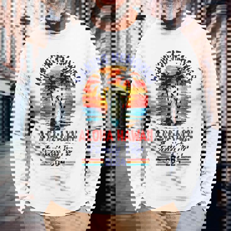 Aloha-Hawaii Family Trip 2024 Vacation Trip Making Memories Long Sleeve T-Shirt Gifts for Old Men