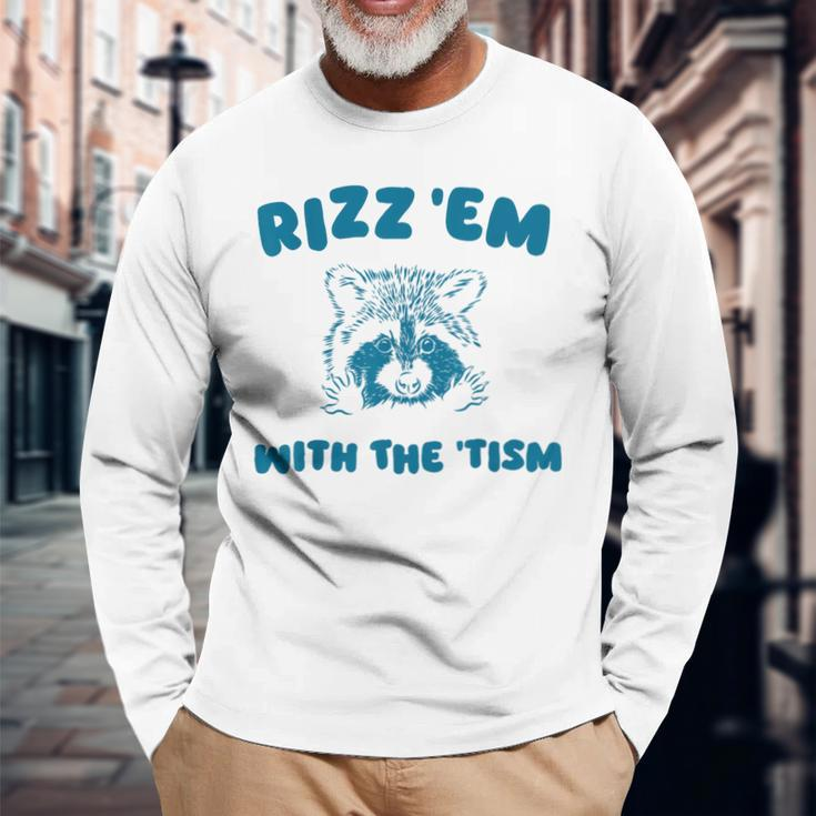 Autism Rizz Em With The Tism Meme Autistic Raccoon Long Sleeve T-Shirt Gifts for Old Men