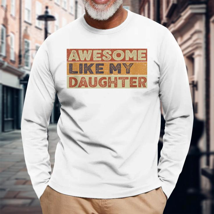 Awesome Like My Daughter Fathers Day Vintage Long Sleeve T-Shirt Gifts for Old Men