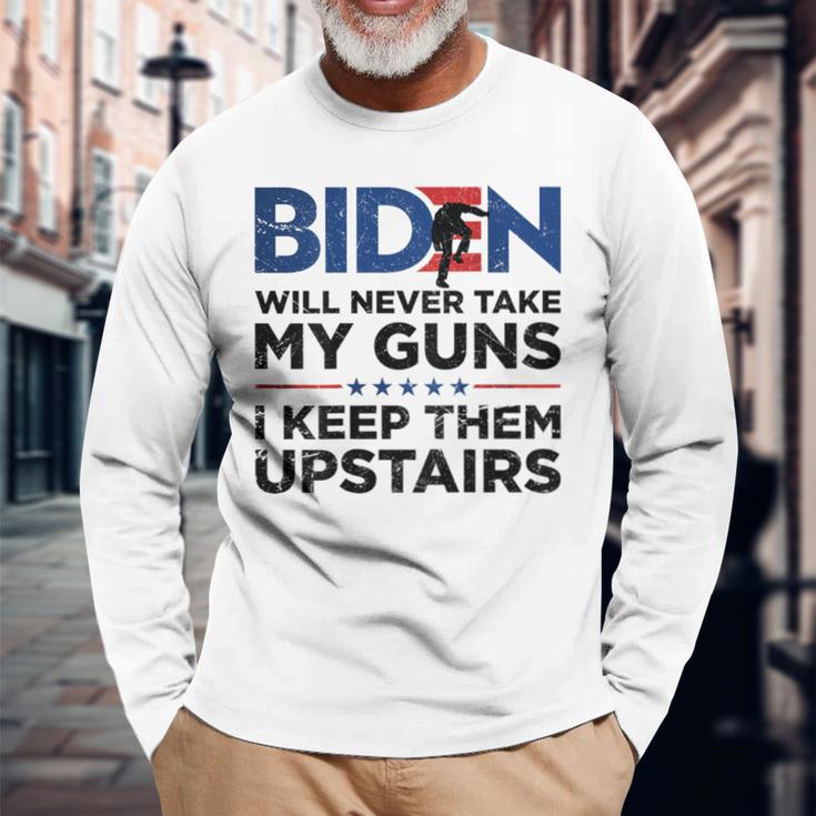 Biden Will Never Take My Guns I Keep Them Uprtairs On Back Long Sleeve T-Shirt Gifts for Old Men