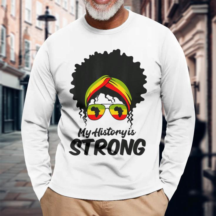 Black History Month My History Is Strong Women Long Sleeve T-Shirt Gifts for Old Men