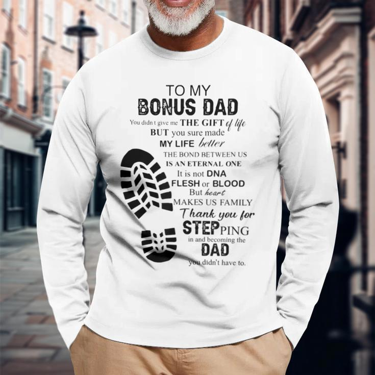 To My Bonus Dad Thank You For Stepping In Becoming The Dad Long Sleeve T-Shirt Gifts for Old Men