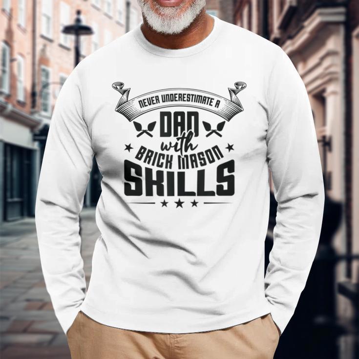 Brick Mason Never Underestimate Dad Skills Bricklayer Long Sleeve T-Shirt Gifts for Old Men