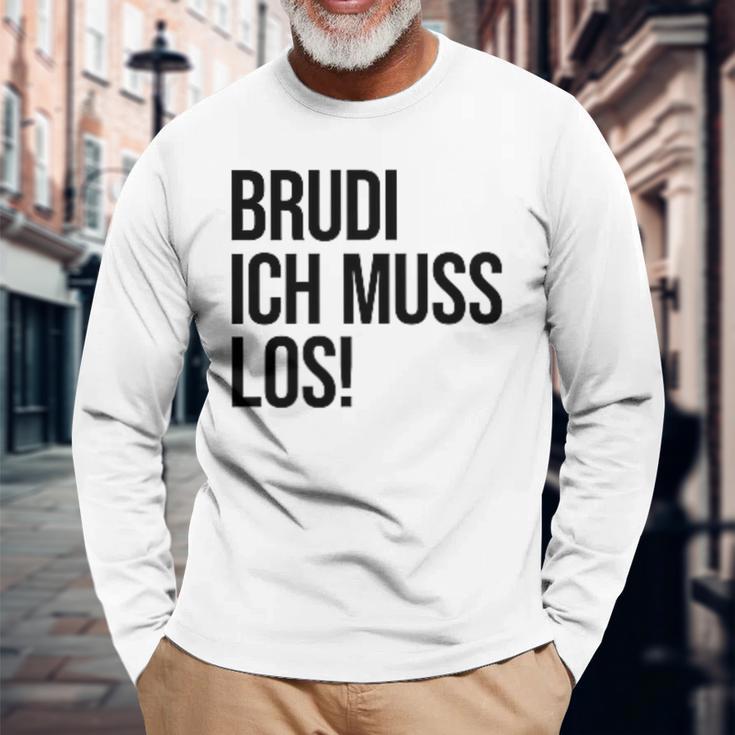 Brudi Brudi Bruder Bro Muss Weg Rap Fan Langarmshirts Geschenke für alte Männer