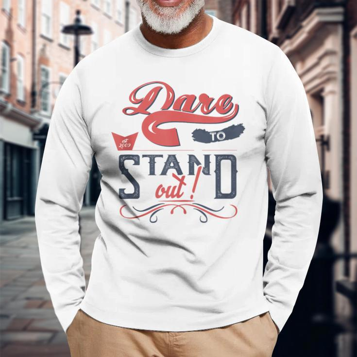 Cool Dare To Stand Out Motivation Long Sleeve T-Shirt Gifts for Old Men