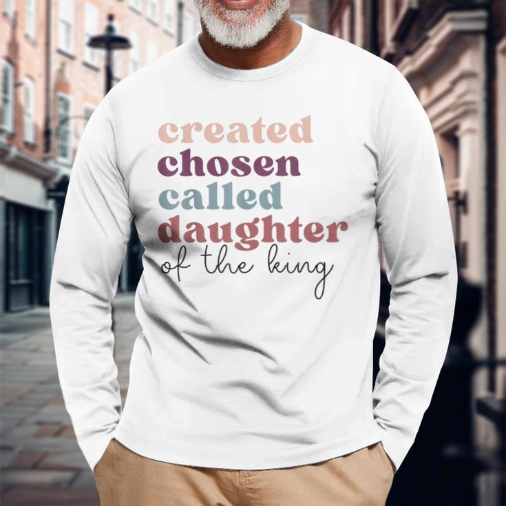 Created Chosen Called Daughter Of The King Biblical Long Sleeve T Shirt Monsterry